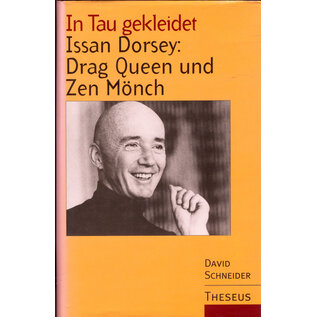 Theseus Verlag In Tau gekleidet: Issan Dorsey: Drag Quenn und Mönch, von David Schneider