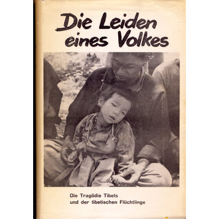 Schweizer Tibethilfe Solothurn Die Leiden eines Volkes, Die Tragödie Tibets und der tibetischen Flüchtlinge,Schweizer Tibethilfe