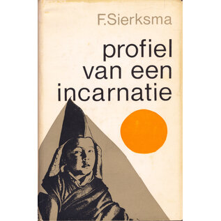 G.A. van Oorschot Uitgever, Amsterdam profiel van een incarnatie, by F. Sierksma