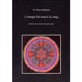 Shira Verlag Küsnacht L' énergie Chi selon C. G. Jung, par Mitsuo Shirahama
