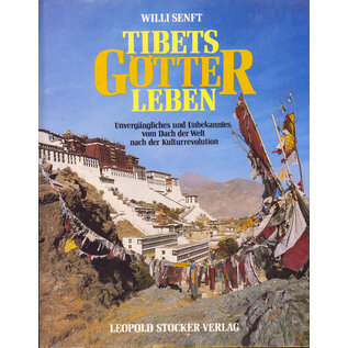 Leopold Stocker Verlag Graz Tibets Götter leben: Unvergängliches und Unbekanntes vom Dach der Welt