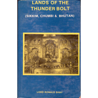 Akay Book Corporation Delhi Lands of the Thunder Bolt: Sikkim Chumbi anf Bhutan, by Lord Ronals Shay