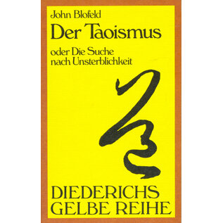 Diederichs Gelbe Reihe Der Taoismus oder die Suche nach Unsterblichkeit, von John Blofeld