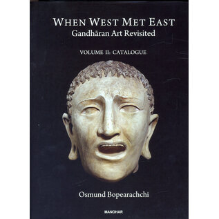 Manohar When West meets East: Gandharan Art Revisited, by Osmund Bopearachchi