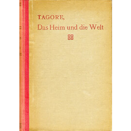 Kurt Wolff Verlag München Das Heim und die Welt, Roman von Rabindranath Tagore