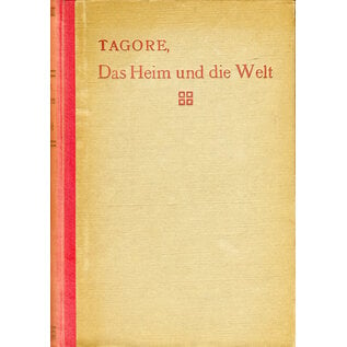 Kurt Wolff Verlag München Das Heim und die Welt, Roman von Rabindranath Tagore