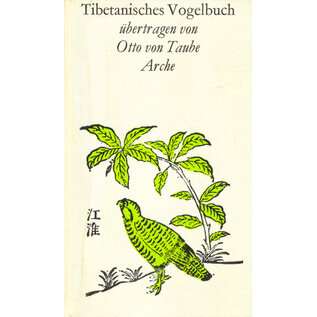 Verlag der Arche Zürich Tibetanisches Vogelbuch, übertragen von Otto von Taube