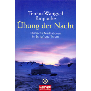 Goldmann Arkana Übung der Nacht, von Tenzin Wangyal Rinpoche