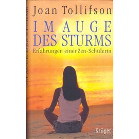 Wolfgang Krüger Verlag Im Auge des Sturms: Erfahrungen einer Zen-Schülerin, von Joan Tollifson