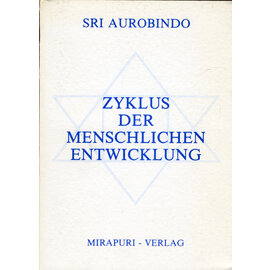 Mirapuri Verlag, Planegg Zyklus der menschlichen Entwicklung, von Sri Aurobindo