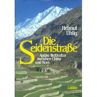 Gustav Lübbe Verlag Die Seidenstrasse: Antike Kultur zwischen China uns Rom, von Helmut Uhlig