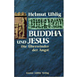 Gustav Lübbe Verlag Buddha und Jesus: Die Überwinder der Angst, von Helmut Uhlig