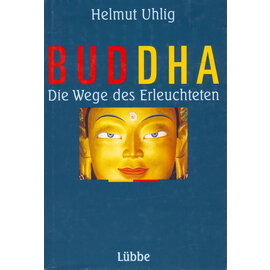 Gustav Lübbe Verlag Buddha: Die Wege des Erleuchteten, von Helmut Uhlig