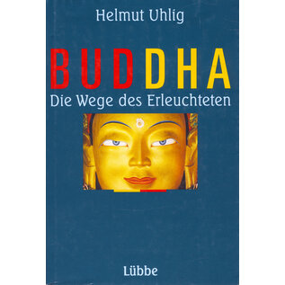Gustav Lübbe Verlag Buddha: Die Wege des Erleuchteten, von Helmut Uhlig