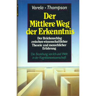 Scherz Der Mittlere Weg der Erkenntnis, von Francisco J. Varela, Evan Thompson, Eleanor Rosch