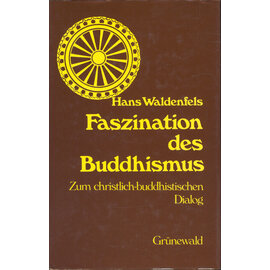 Matthias Grünewald Verlag Mainz Faszination des Buddhismus, von Hans Waldenfels