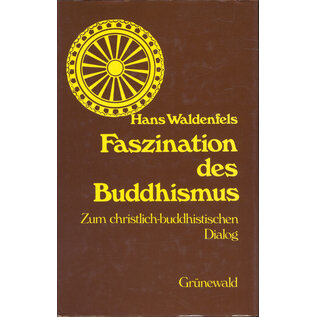 Matthias Grünewald Verlag Mainz Faszination des Buddhismus: Zum Christlich-buddhistischen Dialog