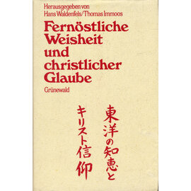 Matthias Grünewald Verlag Mainz Fernöstliche Weisheit und christlicher Glaube, von Hans Waldenfels, Thomas Immoos