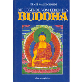 Dharma Edition Die Legende vom Leben des Buddha, von Ernst Waldschmidt