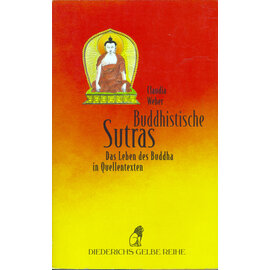 Diederichs Gelbe Reihe Buddhistische Sutras: Das Leben Buddhas in Quellentexten, von Claudia Weber