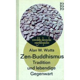 Rowohlt Taschenbuch Verlag Zen-Buddhismus: Tradition und lebendige Gegenwart, von Alan W. Watts