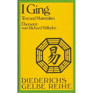Diederichs Gelbe Reihe I Ging:  Text und Materialien, von Richard Wilhelm