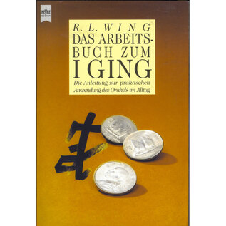 Wilhelm Heyne Verlag Das Arbeitsbuch zum I Ging, von R.L. Wing
