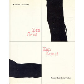 Werner Kristkeitz Verlag Zen Geist - Zen Kunst, von Kazuki Tanahashi