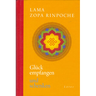 Lotos Verlag Glück empfangen und schenken, von Lama Zopa Rinpoche