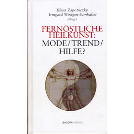 BACOPA Fernöstliche Heilkunde: Mode / Trend / Hilfe? von Klaus Zapotoczky