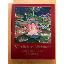 Edition Schangrila Verrückte Weisheit: Leben und Lehre Milarepas, von Joss Bachhofer