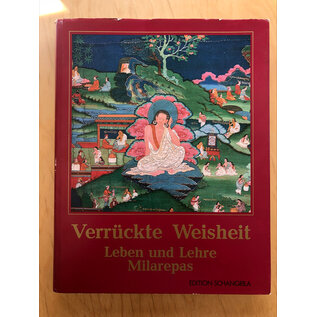 Edition Schangrila Verrückte Weisheit: Leben und Lehre Milarepas, von Joss Bachhofer
