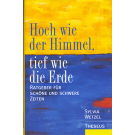 Theseus Verlag Hoch wie der Himmel - tief wie die Erde, von Sylvia Wetzel