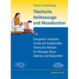BACOPA Tibetische Heilmassage und Moxabustion, von Thomas Dunkenberger