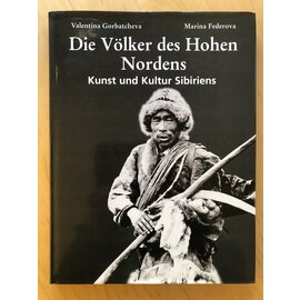Parkstone Verlag Die Völker des Hohen Nordens: Kunst und Kultur Sibiriens, von Valentina Gorbatcheva, Marina Federova