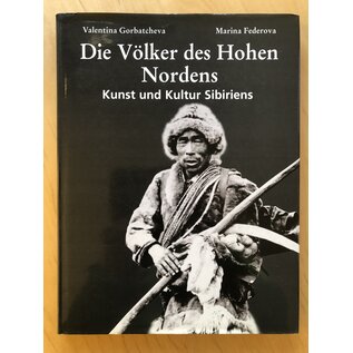Parkstone Verlag Die Völker des Hohen Nordens: Kunst und Kultur Sibiriens, von Valentina Gorbatcheva, Marina Federova