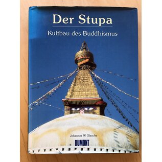 DuMont Buchverlag Der Stupa: Kultbau des Buddhismus, von Johannes W. Glauke