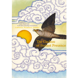 Shang Shung Publications The Cuckoo of Instant Presence, by Chögyal Namkhai Norbu, Cheh Ngee Goh