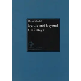 Artibus Asiae Publishers Before and Beyond the Image, by  Dietrich Seckel