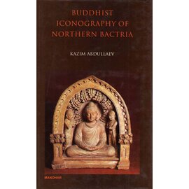 Manohar Buddhist Iconography of Northern Bactria, by Kazim Abdullaev