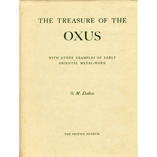 The Trustees of the British Museum The Treasure of the Oxus, by O.M. Dalton