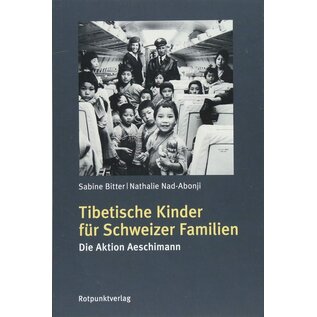 Rotpunktverlag Zürich Tibetische Kinder für Schweizer Familien, von Sabine Bitter, Nathalie Nad-Abonji