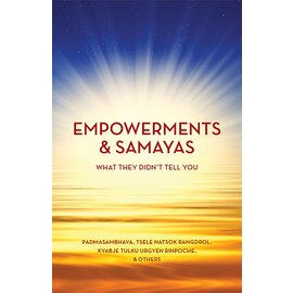 Rangjung Yeshe Publications Empowerment & Samaya: What they didn't tell you, by Padmasambhava, Tsele Natsok Rangdrol