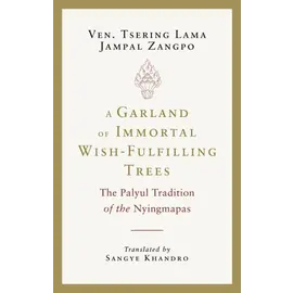 Shambhala A Garland of Immortal Wish-fulfilling Trees, by Tsering Lama Jampal Zangpo, Sangye Khandro