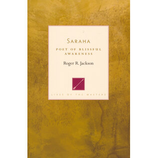 Shambhala Saraha: Poet of Blissful Awareness, by Roger R. Jackson