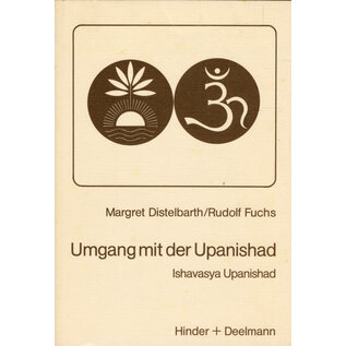 Hinder + Deelmann Umgang mit der Upanishad, von Margret Distelbarth, Rudolf Fuchs