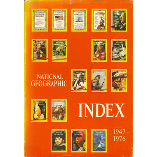 National Geographic Society, Washington DC National Geographic Magazine: Cumulative Index 1947-1976, by Gilbert Grosvenor