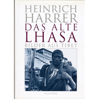 Verlag Ullstein Das Alte Lhasa: Bilder aus Tibet, von Heinrich Harrer