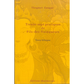Editions Dharmayana Trente-sept pratiques de Fils-des Vainquueurs, par Thogmet Zangpo