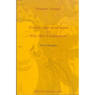 Editions Dharmayana Trente-sept pratiques de Fils-des Vainquueurs, par Thogmet Zangpo